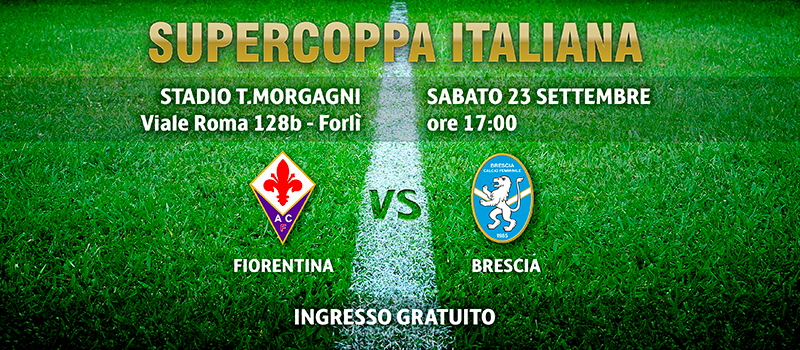 Supercoppa 2017: Fiorentina-Brescia si gioca a Forlì