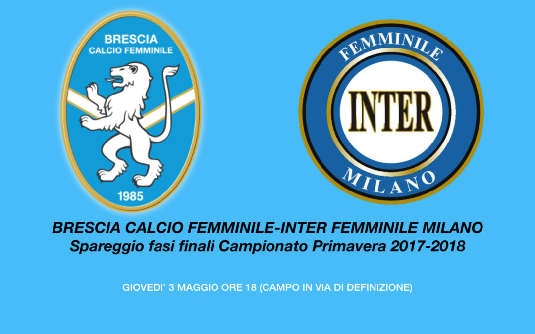 Brescia CF-Inter Femminile, sarà spareggio!