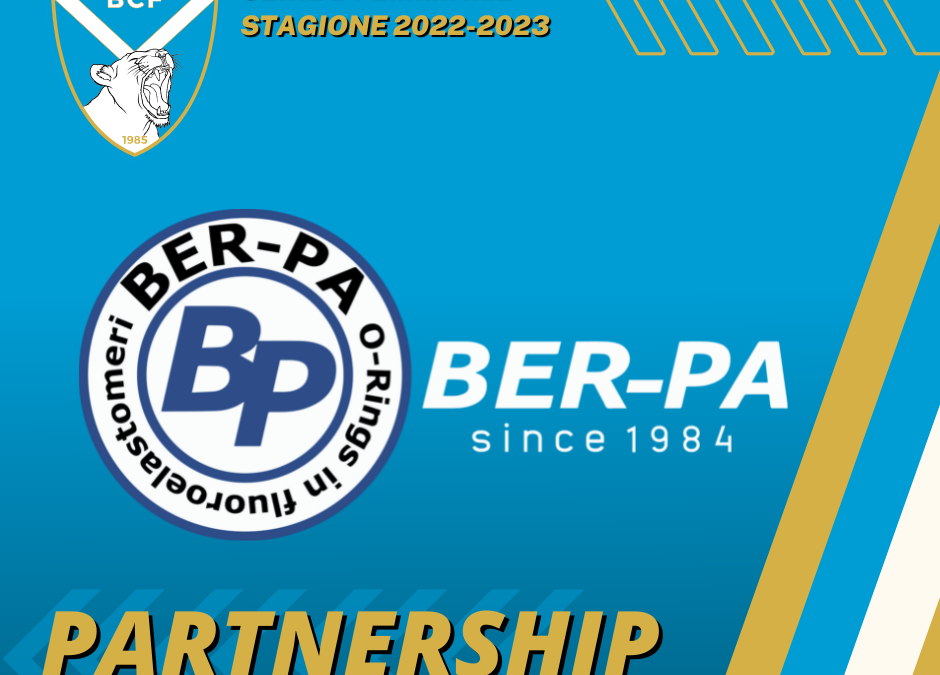 Ber-Pa e BCF ancora insieme: rinnovata la partnership per il 2022-2023
