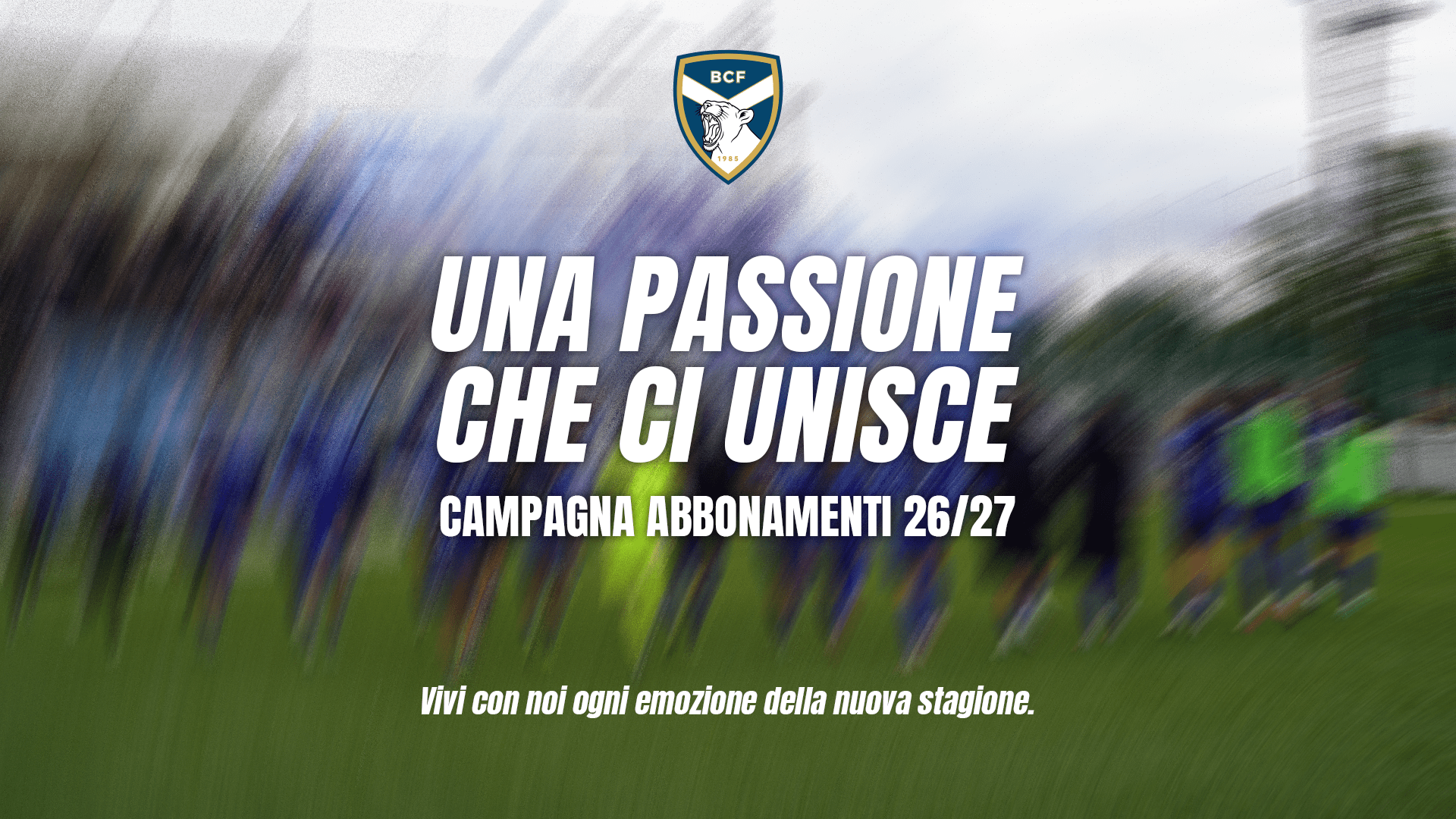 Campagna abbonamenti 2026/2027: una passione che ci unisce